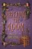 Threading the Loom