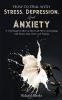 How to Deal With Stress Depression and Anxiety