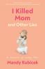 I Killed Mom and Other Lies