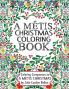 A Métis Christmas Coloring Book: Coloring Companion To A Métis Christmas