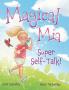 Magical Mia Super Self-Talk!: A funny unique and empowering way to help a child release self-doubt foster a growth mindset and build self-esteem.: 2