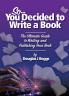So You Decided To Write A Book