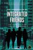 The Chronicles of Integrated Friends