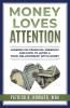 Money Loves Attention