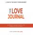 The Love Journal: 52 Weeks To Cultivate A Heart For God & Reflect His Love To Others