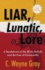Liar Lunatic or Lore
