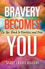 Bravery Becomes You