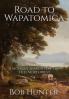 Road to Wapatomica: A modern search for the Old Northwest