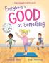 Everybody's Good at Something: Yoga Tales from the Gym: 1