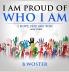 I am Proud of Who I Am