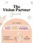 The Vision Partner Journal