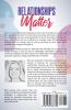 Relationships Matter: Manage Your Thoughts Feelings and Actions to Develop and Maintain Healthy Relationships