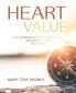 Heart Value: Feel Appreciated in Ways That Matter and Discover Your True Stride