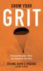 Grow Your Grit: Overcome Obstacles Thrive and Accomplish Your Goals