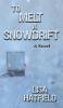 To Melt A Snowdrift