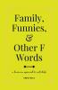 Family Funnies and Other F Words