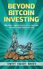 Beyond Bitcoin Investing: Why other cryptocurrencies are so important and easy to make digital cash now