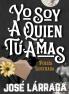 Yo Soy A Quien Tú Amas (Spanish Edition)