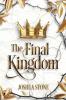 The Final Kingdom: The kingdom that will put an end to all others and it itself shall stand forever.