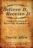 Believe It Receive It - Simplifying The Teachings of Neville Goddard