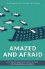 Amazed and Afraid