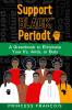 Support Black™ Periodt: A Greenbook To Eliminate Your Ifs, Ands, Or Buts