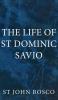 The Life  of  St Dominic Savio