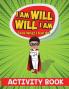 I Am Will. Will I Am: Look What I Can Do! Activity Book