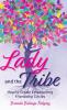 Lady and the Tribe How to Create Empowering Friendship Circles