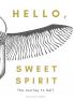 Hello Sweet Spirit