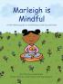 Marleigh is Mindful: A kid-tested guide to mindfulness and big emotions