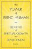 The Power Of Being Human: Elements Of Spiritual Growth And Development