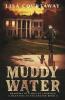 Muddy Water - Shadows of Camelot Crossing A Haunting in Stillwater Book 3