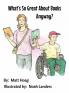 What's So Great About Books Anyway?