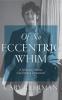 Of No Eccentric Whim