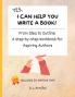 Yes I Can Help You Write A Book!