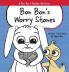 Bon Bon's Worry Stones: Christian Children's Picture Book about Fear Worry and Anxiety (A Bon Bon & Peaches Adventure)