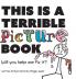 This is a Terrible Picture Book - Will You Help Me Fix It?