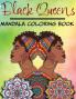 Black Queens - Mandala Coloring Book