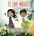El Cemí Mágico: La Increíble Historia De Isabella Y Su Viaje En El Tiempo (El Cemí Mágico/The Magical Cemi) (Spanish Edition)