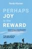 Perhaps Joy is the Reward