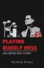 Playing Rudolf Hess