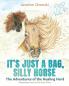 It's Just a Bag Silly Horse