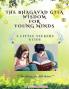 The Bhagavad Gita Wisdom for Young Minds