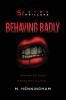BEHAVING BADLY