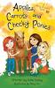 Apples Carrots and Cheeky Ponies
