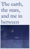 The earth the stars and me in between