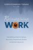 Reimagining WORK