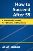 How to Succeed After 55