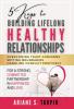 5 Keys to Building Lifelong Healthy Relationships
